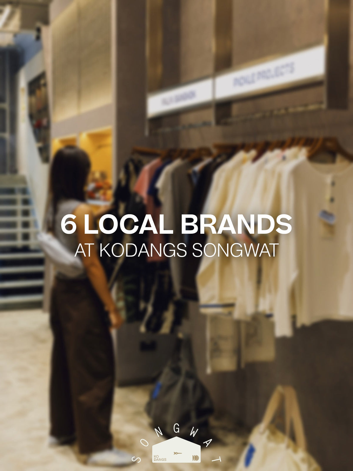 6 Thai Brands to Discover at KODANGS SONGWAT