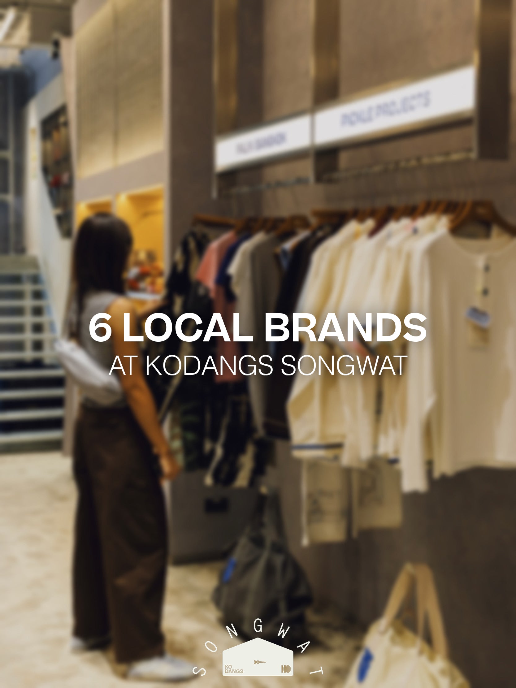 6 Thai Brands to Discover at KODANGS SONGWAT